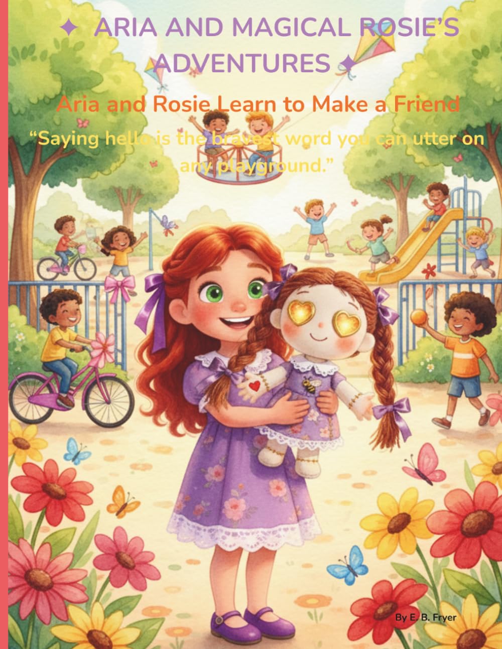 Aria and Rosie Learn to Make a Friend: ARIA AND MAGICAL ROSIE’S ADVENTURES