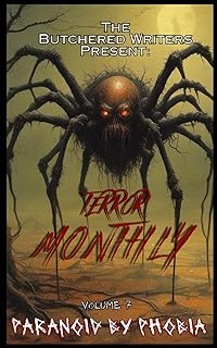 The Butchered Writers Present: Terror Monthly: Paranoid by Phobia
