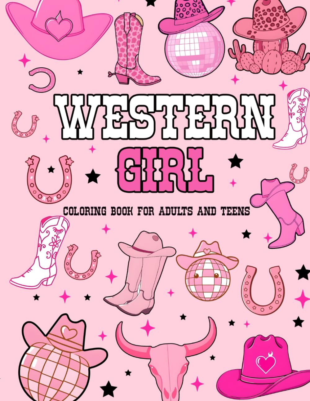 CowGirl Coloring Book Bold and Easy Western Cowgirl Coloring Book for Adults, Kids, Teens Cute and Fun Illustrations for Relaxation & Stress Relief