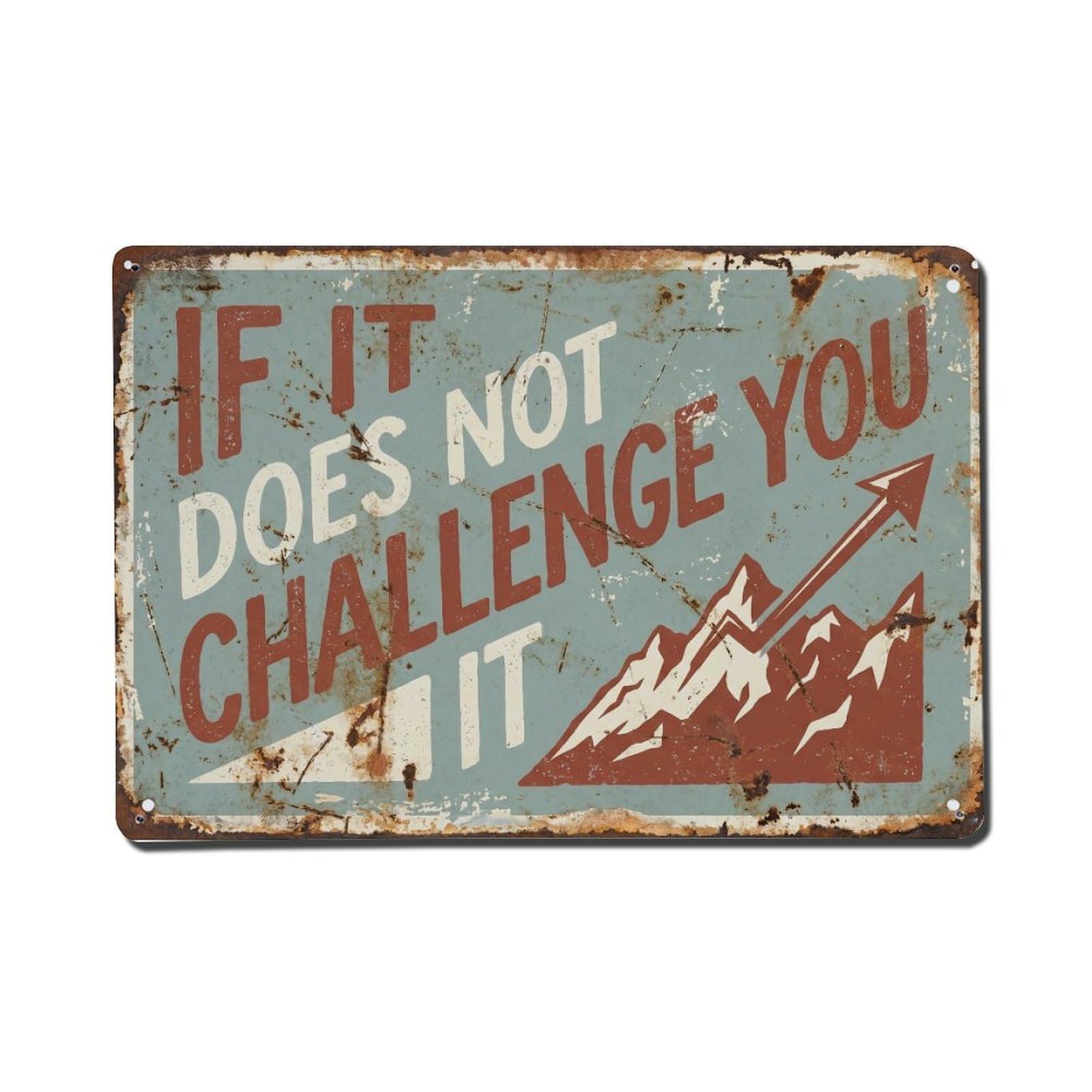 Not Challenge You Not Retro Motivational Slogans Metal Tin Sign Plaque Wall Decor for Cafe, Club Bar, Office, Home Garden Metal Poster 8x12Inch