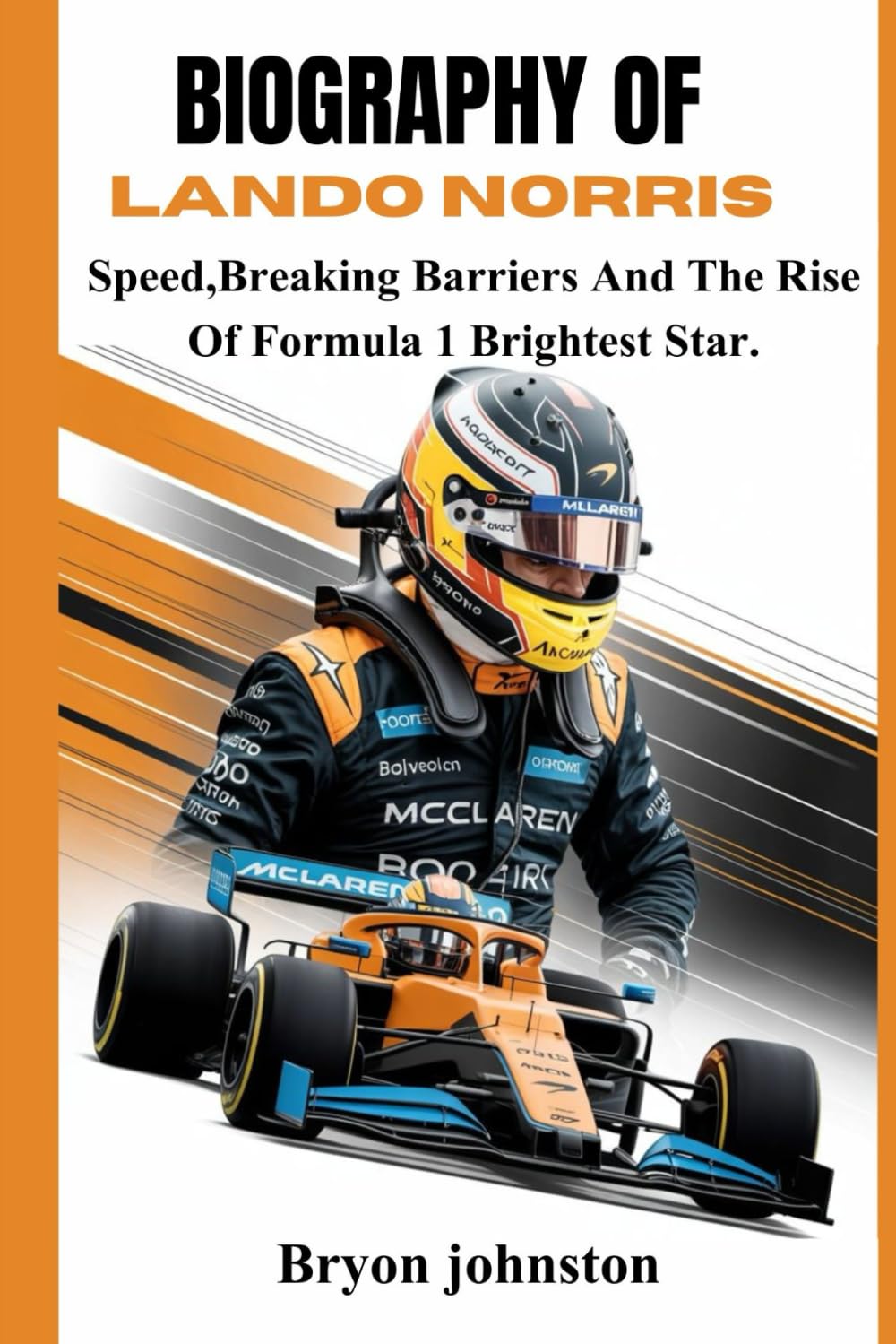 BIOGRAPHY OF LANDO NORRIS: Speed, Breaking Barriers And The Rise Of Formula 1 Brightest Star