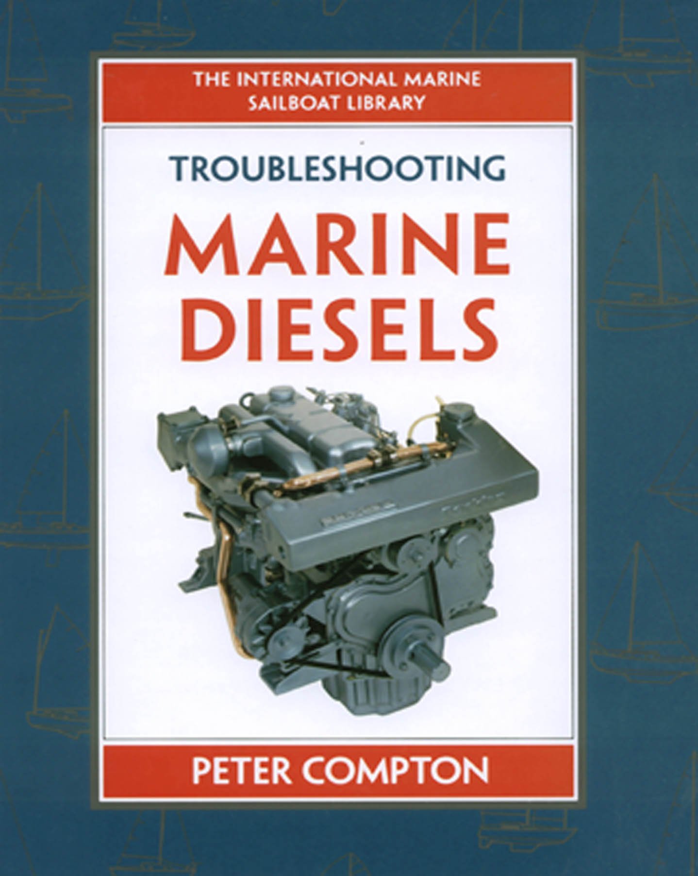 Troubleshooting Marine Diesels (PB) (IM Sailboat Library)