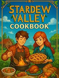 Stardew Valley: Cookbook – Seasonal Recipes to Bring the Valley to Your Table