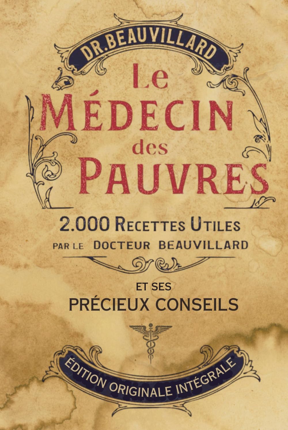 Le Medecin des Pauvres: 2000 remèdes et savoirs de la médecine populaire (Édition Illustrée)