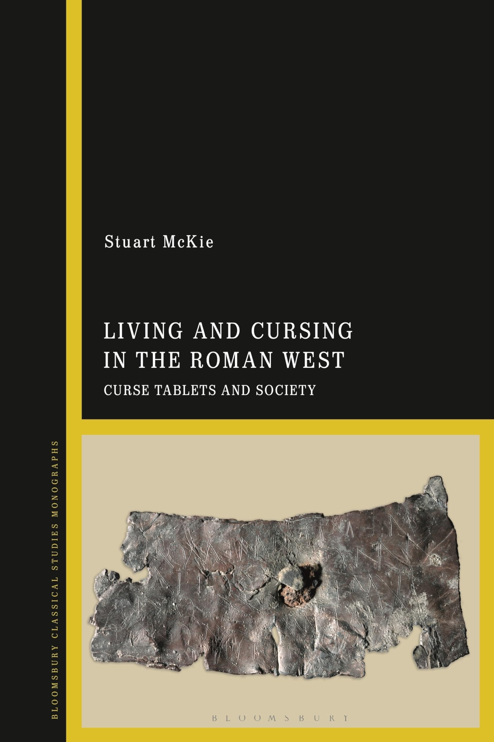 Living and Cursing in the Roman West by Stuart McKie - 9781350102996