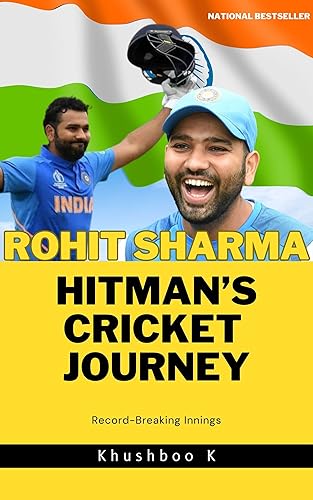 Rohit Sharma: Hitman's Cricket Journey : Masterclass in Batting. (MS Dhoni: Mr. Captain Cool. The Untold Story of MS Dhoni: A Must Read Book of Cricket Legendry)