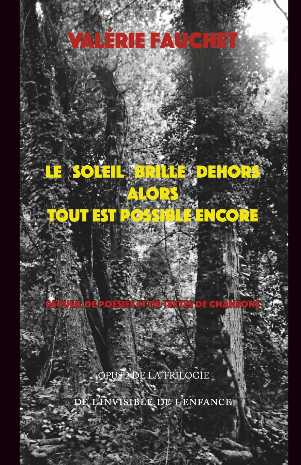 Le soleil brille dehors alors tout est possible encore