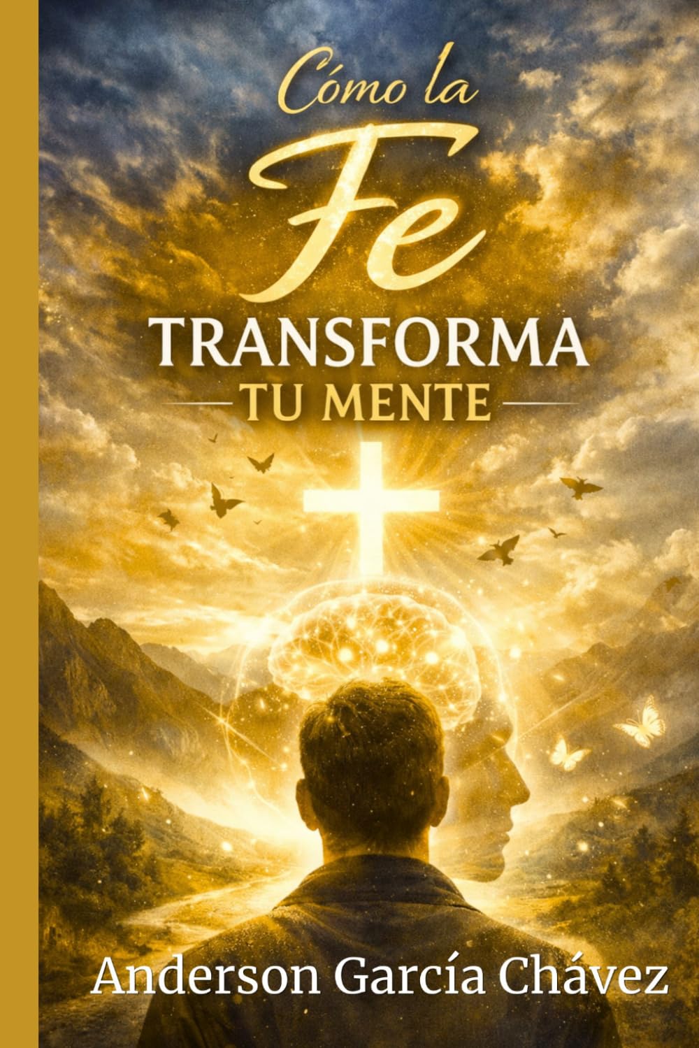 Cómo la Fe Transforma Tu Mente