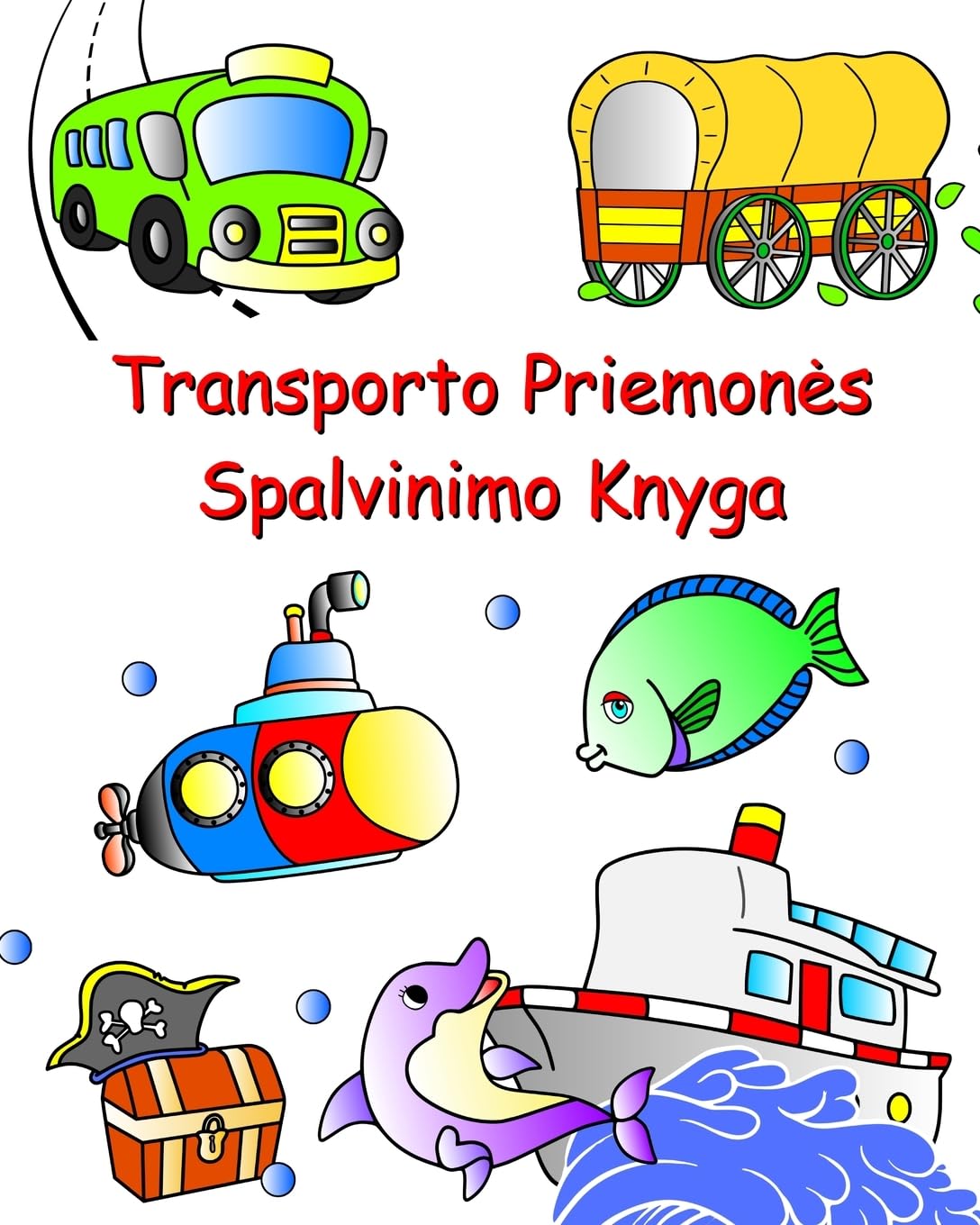 Transporto Priemones Spalvinimo Knyga: Automobiliai, traktorius, traukinys, lektuvas iki spalvos vaikams nuo 3 metų