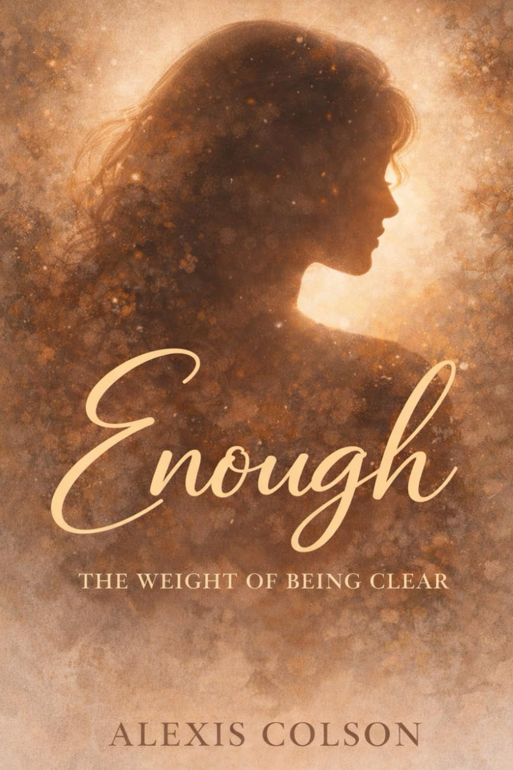 Enough: The Weight of Being Clear