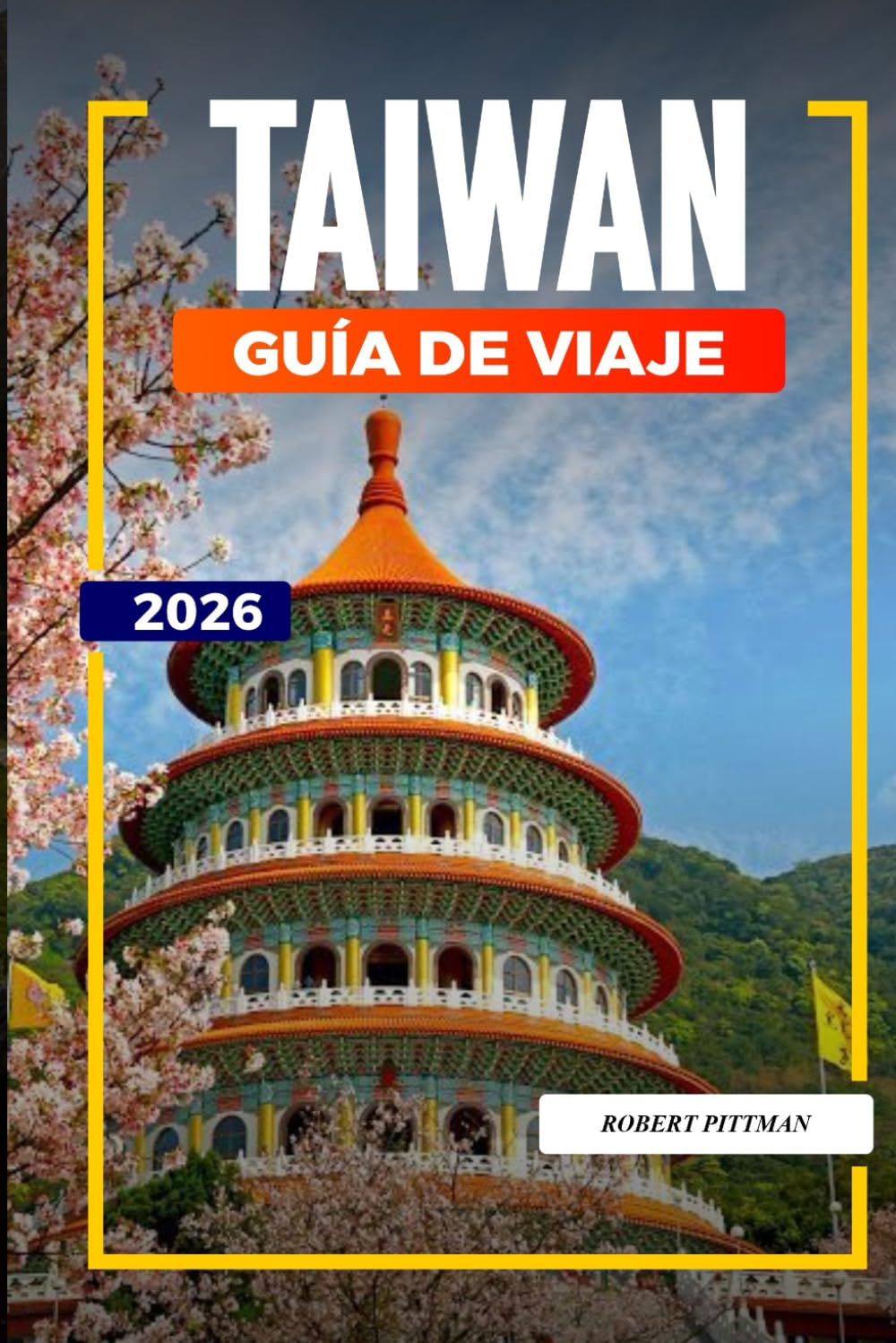 TAIWÁN Guía de viaje 2026: Festivales, comida y experiencias urbanas de Taipei a Kaohsiung