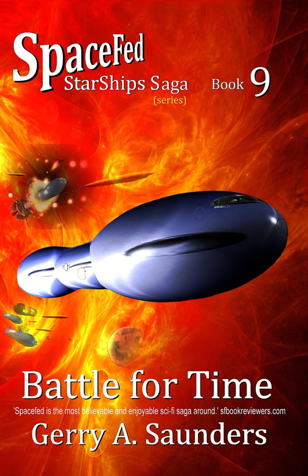 Battle for Time. SpaceFed StarShips Series, Book 9 of 9.: Galactic war, alien wars, and a twist in, time, concludes this, si-fi saga.