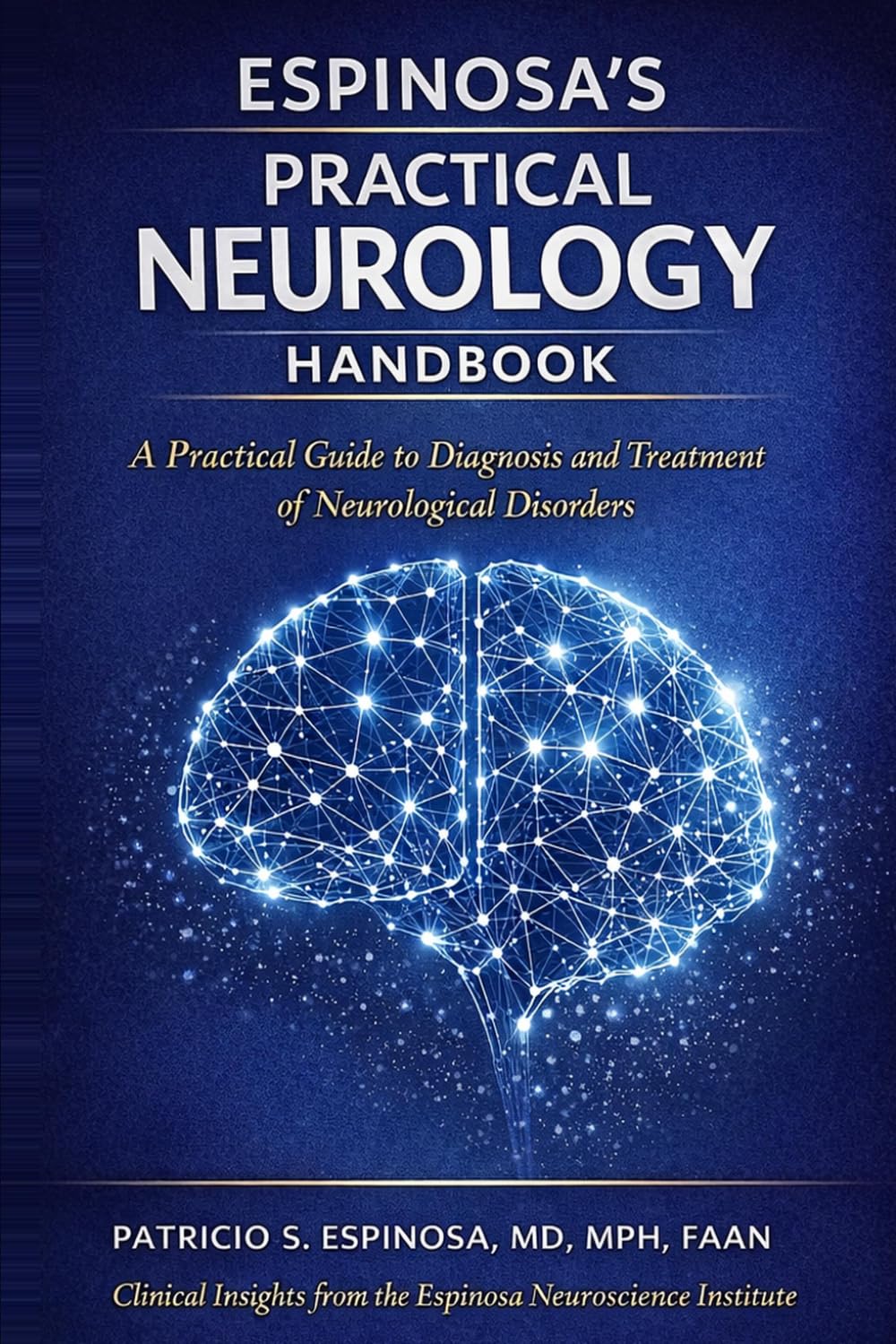 Espinosa’s Practical Neurology Handbook: A Practical Guide to Diagnosis and Treatment of Neurological Disorders