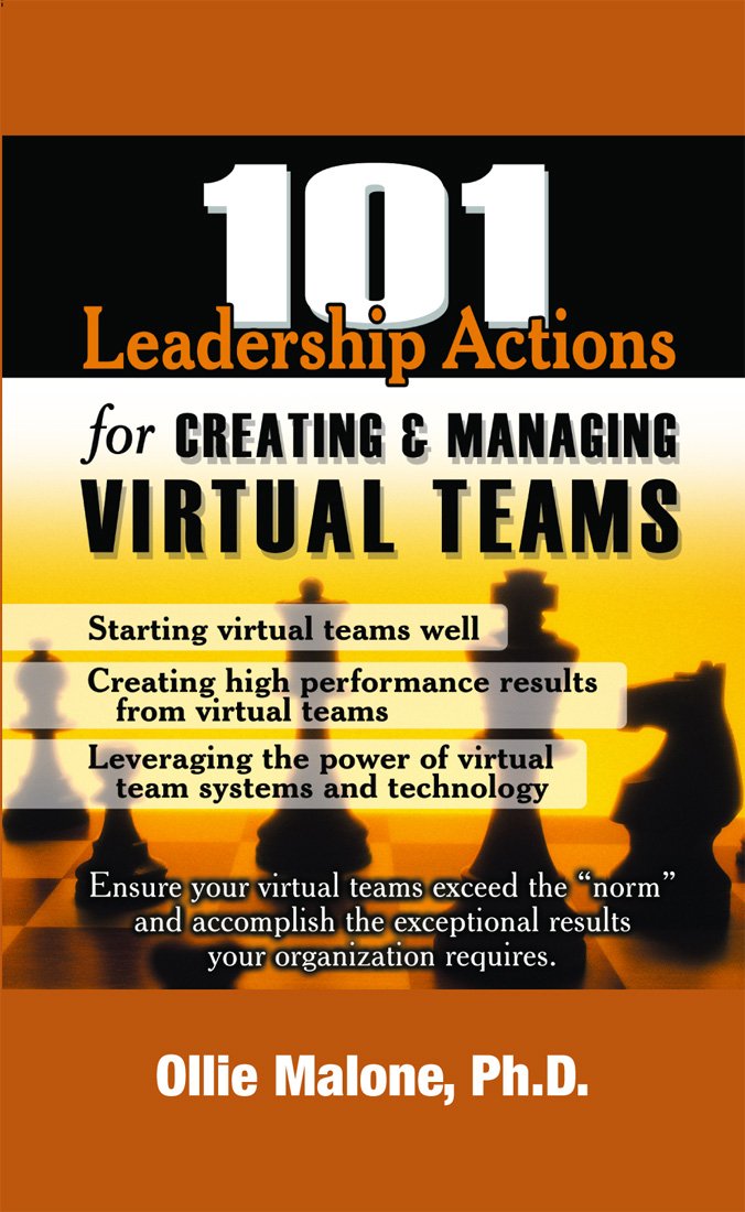 101 Leadership Actions for Creating & Managing Virtual Teams