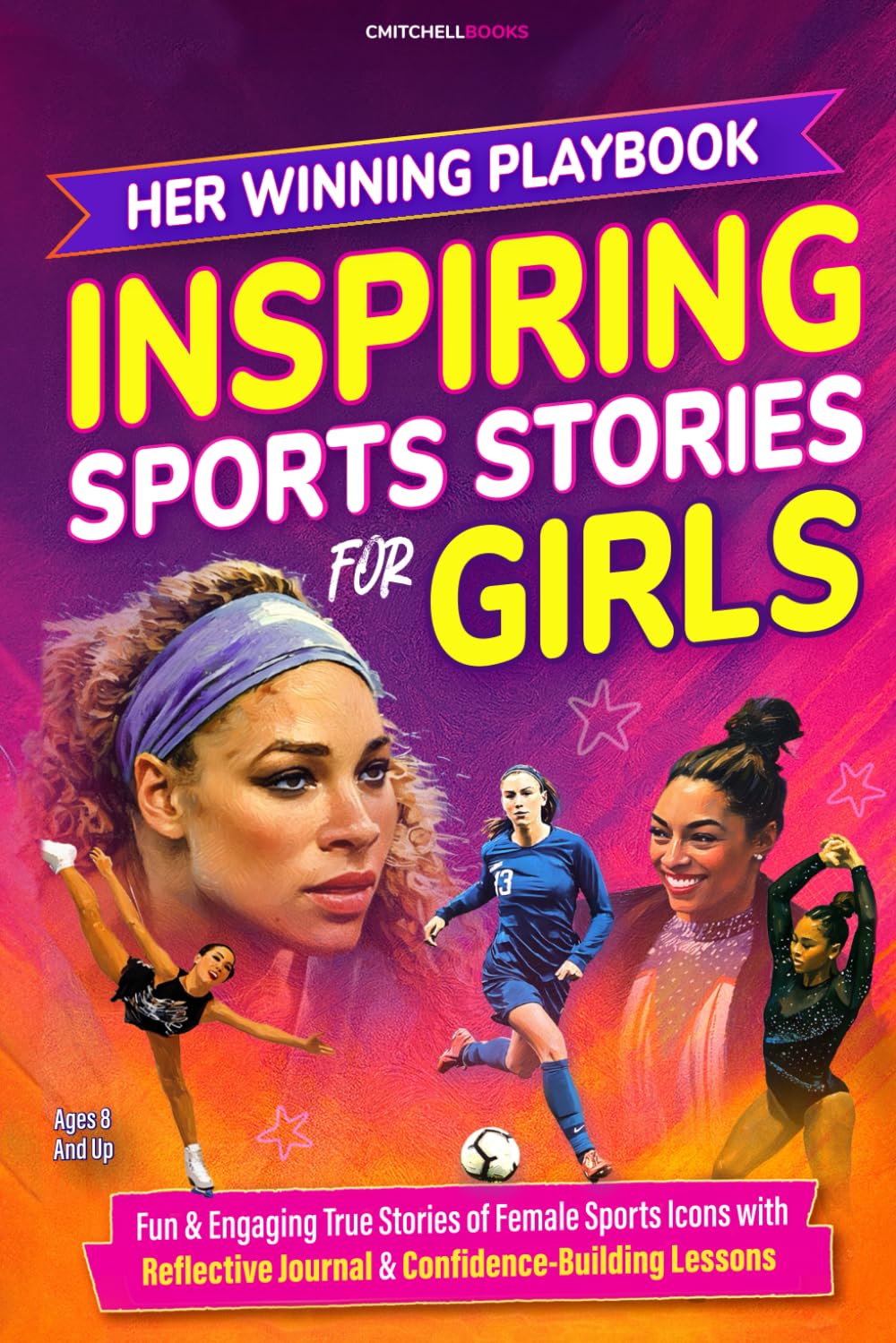 Her Winning Playbook: Inspiring Sports Stories for Girls: True Stories of Female Sports Icons with Discussion Questions That Help Build Confidence & Emotional Intelligence (Inspire Our Future)      Paperback – August 22, 2025