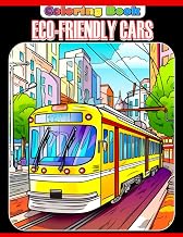 Eco-friendly Cars Coloring Book: Discover the Future of Transportation and Protect the Planet!