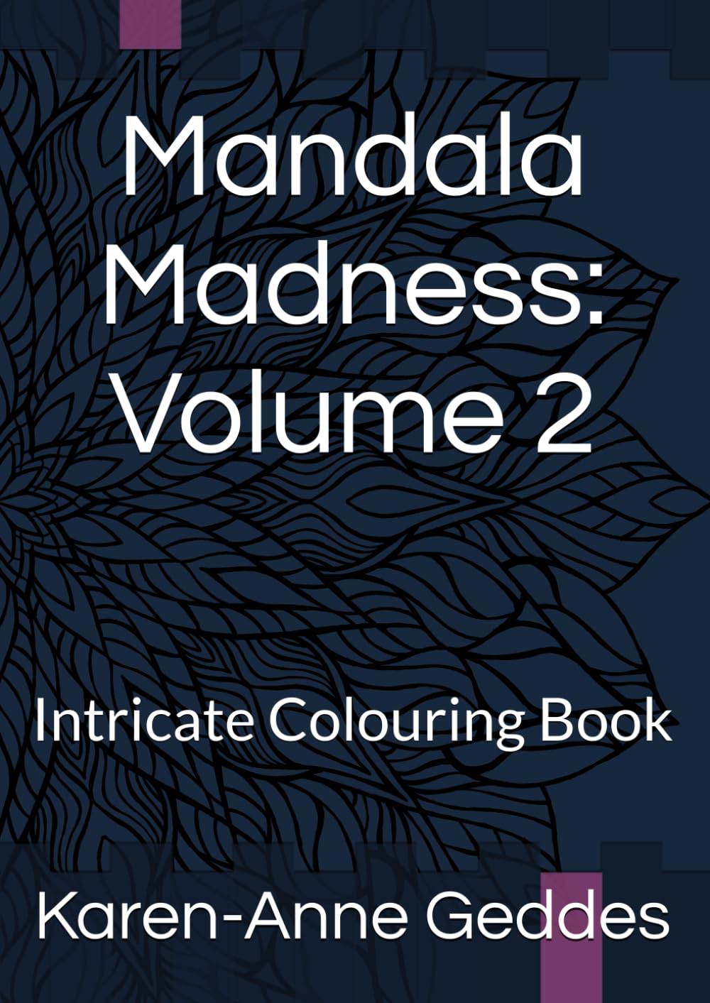 Mandala Madness: Volume 2: Intricate Colouring Book (Mandala Madness Colouring Books)