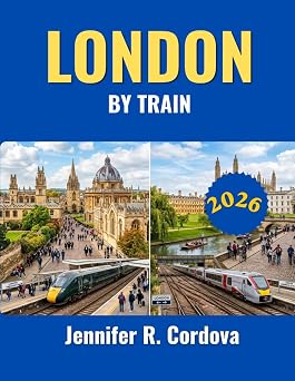 LONDON BY TRAIN 2026
