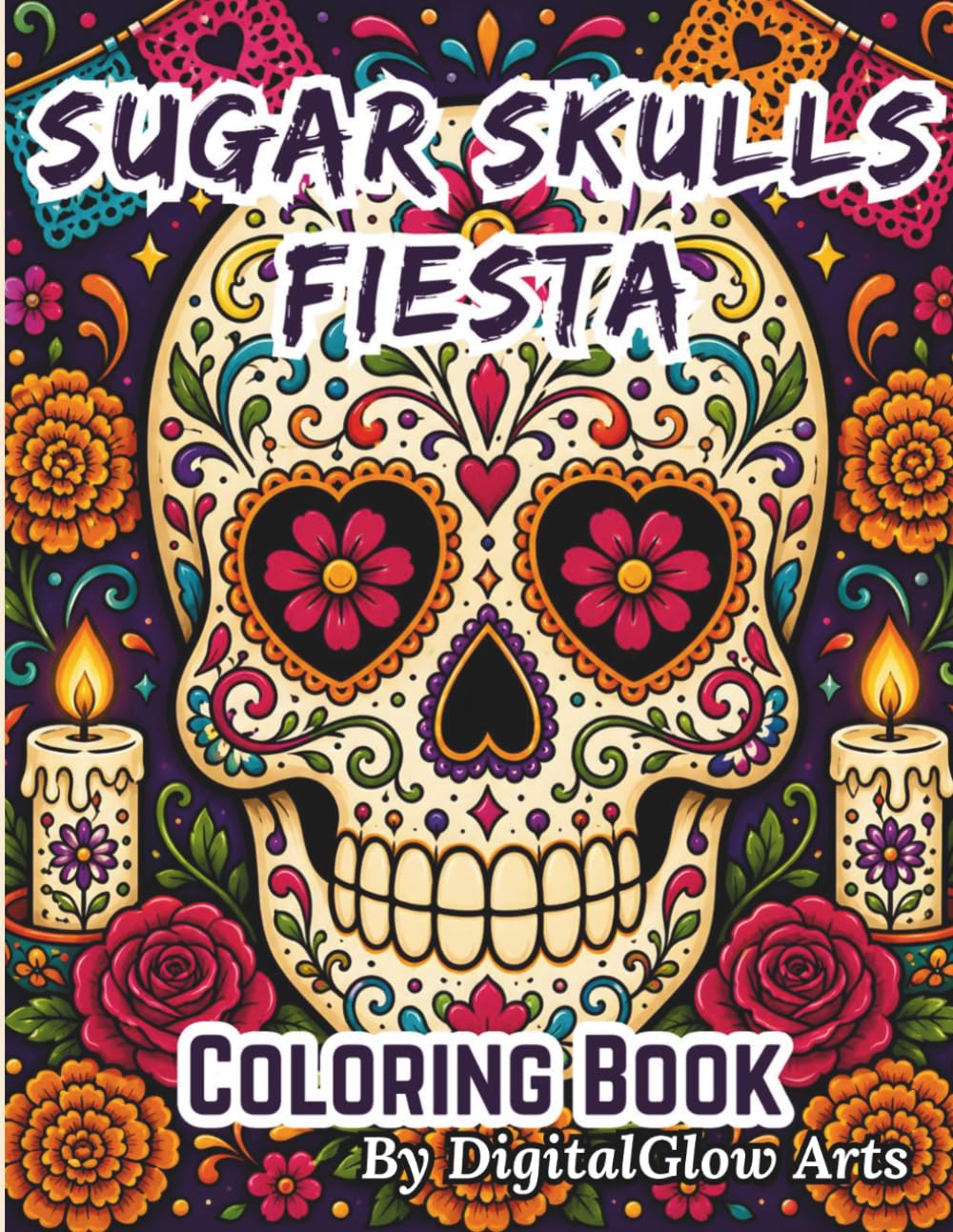 Sugar Skulls Fiesta Coloring Book: A Dia de los Muertos Collection with Intricate Sugar Skulls and Animals