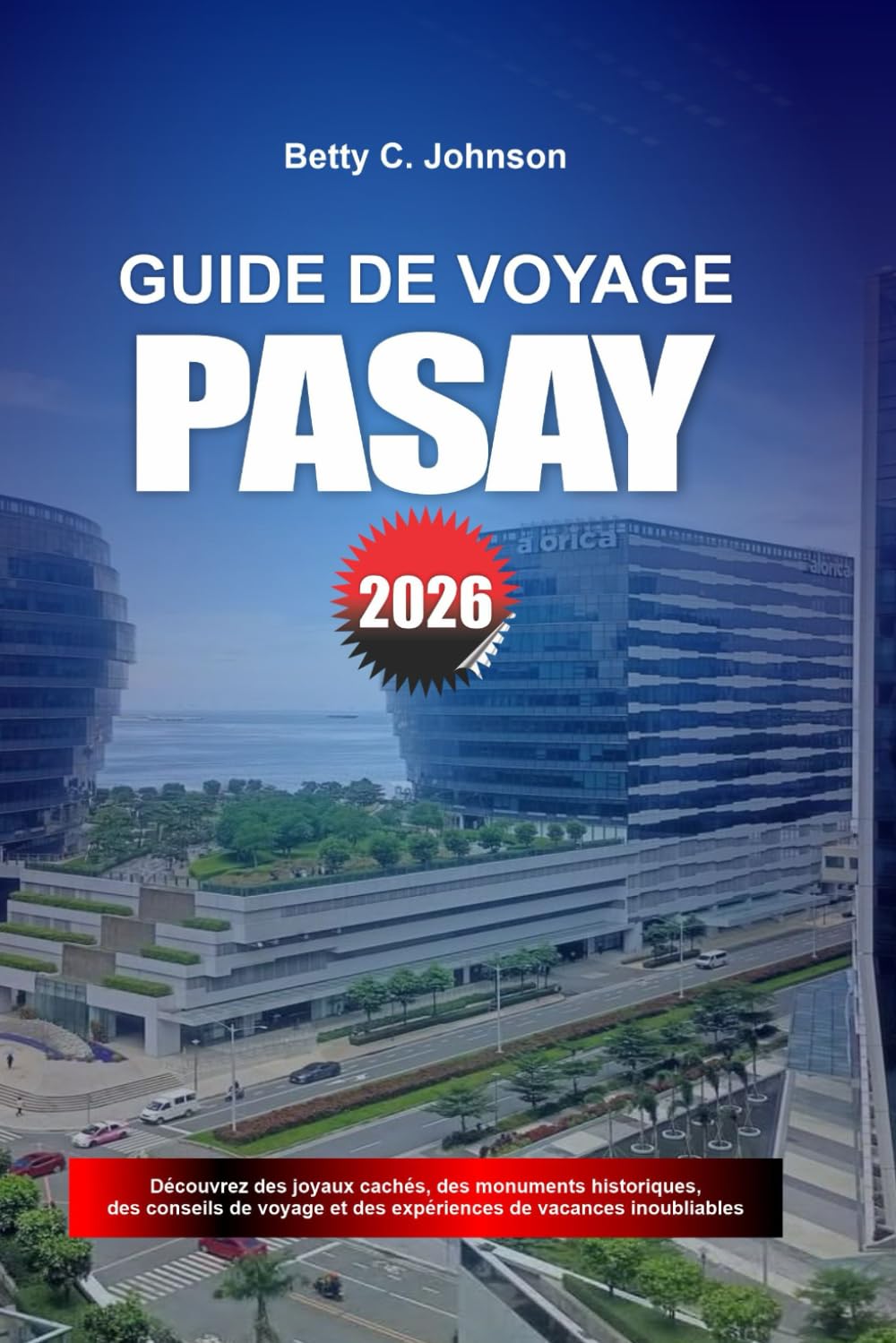 GUIDE DE VOYAGE PASAY 2026: Découvrez des joyaux cachés, des monuments historiques, des conseils de voyage et des vacances inoubliables
