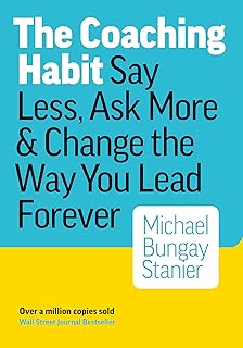 Page two The Coaching Habit: Say Less, Ask More & Change the Way You Lead Forever