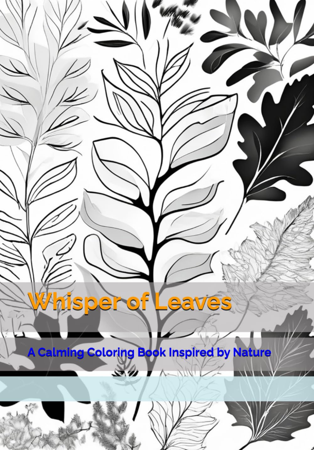 Whisper of Leaves: A Calming Coloring Book Inspired by Nature (Time of Gentle Calm)