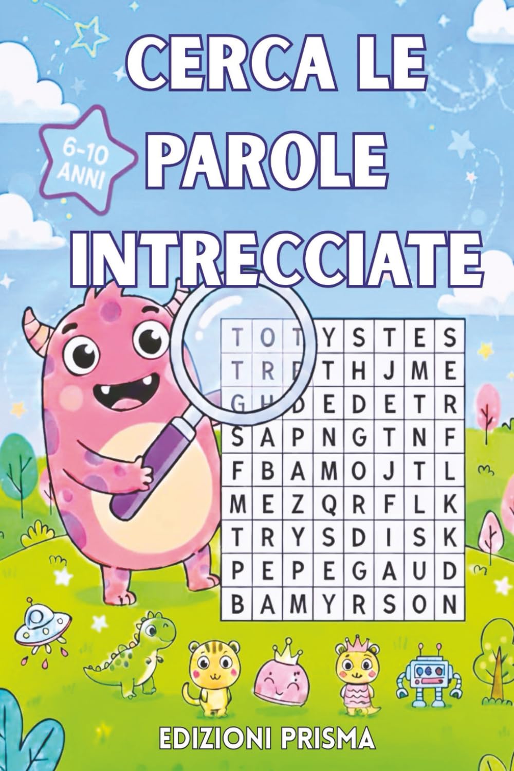 CERCA PAROLE INTRECCIATE: Crucipuzzle per bambini dai 6 ai 10 anni con 100 giochi divisi in 3 livelli di difficoltà