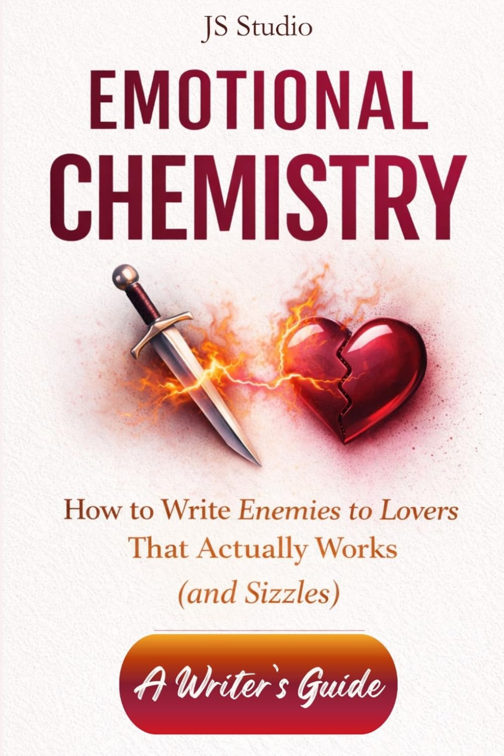 How to Write Enemies to Lovers That Actually Works (and Sizzles): A Writer’s Guide (EMOTIONAL CHEMISTRY)