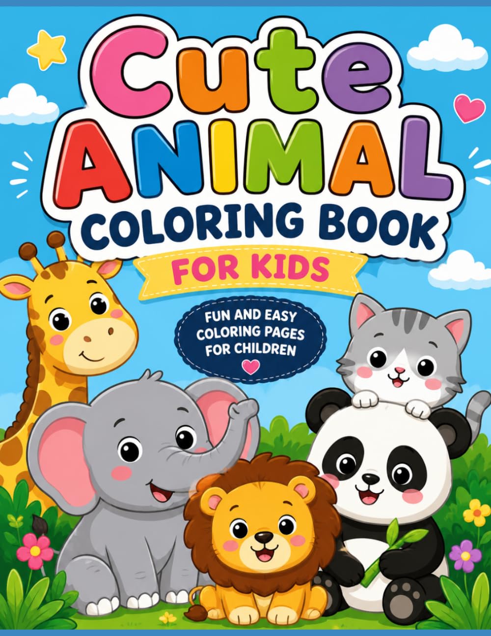 CUTE ANIMAL COLORING BOOK FOR KIDS: FUN AND EASY COLORING PAGES FOR CHILDREN