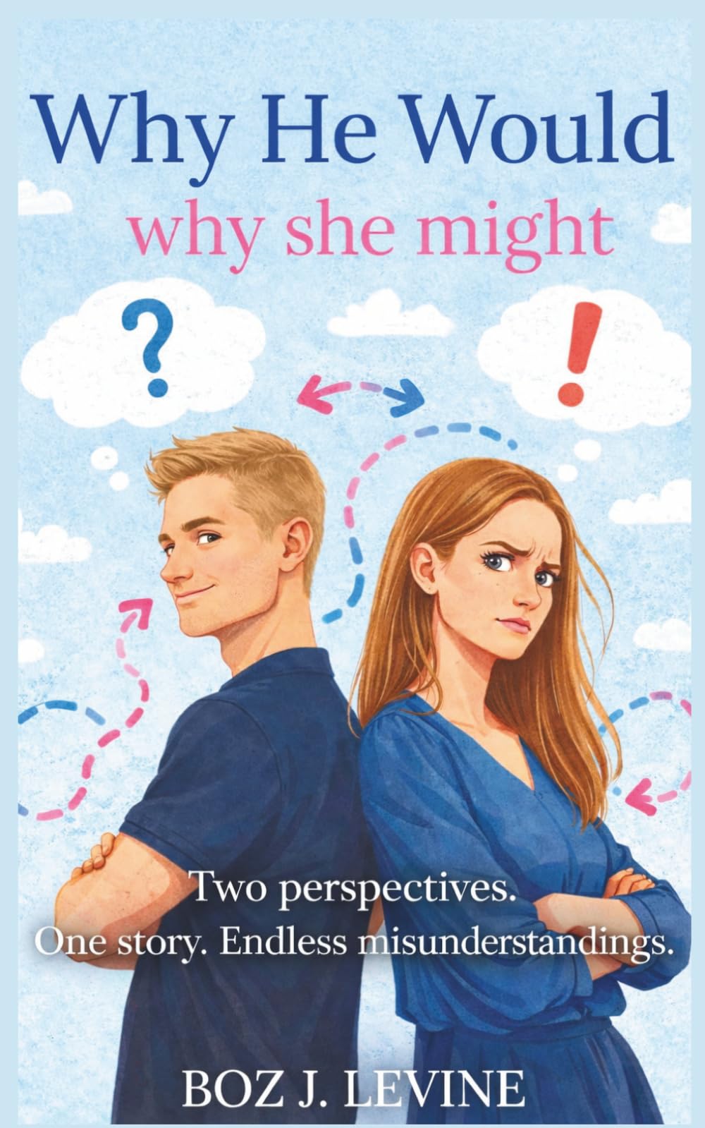 Why He Would. Why She Might: She needs a reason to sleep with him. He just needs a chance.