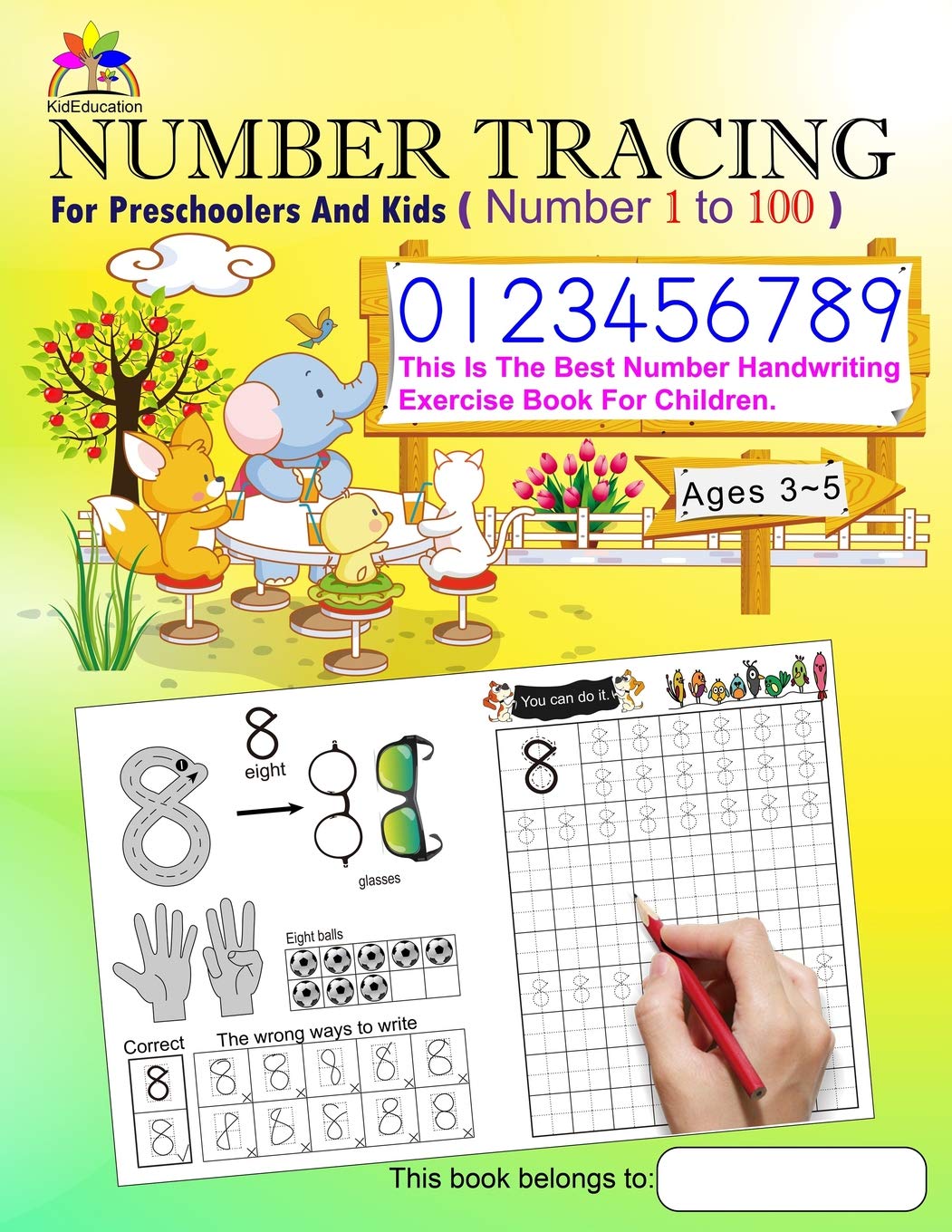Number Tracing Book for Preschoolers and Kids Ages 3-5 Number 1 to 100: The Best Number Handwriting Exercise Book for Children (Cute Animal)