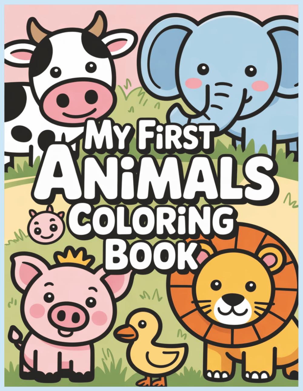 My First Animals Coloring Book: Cute and Easy Farm and Zoo Animals for Toddlers Ages 2-5 (Children Coloring Books)
