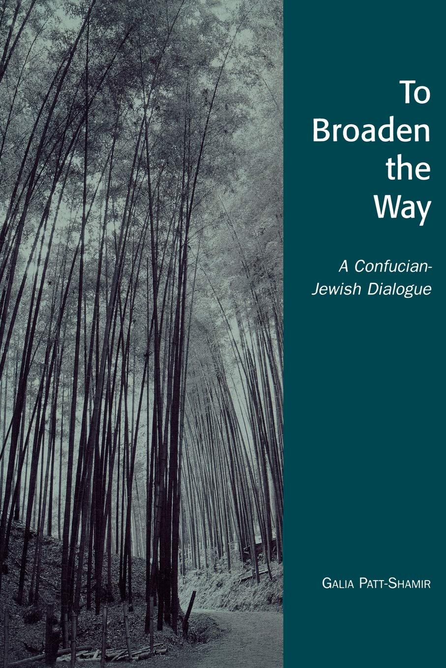 To Broaden the Way: A Confucian-Jewish Dialogue (Studies in Comparative Philosophy and Religion)