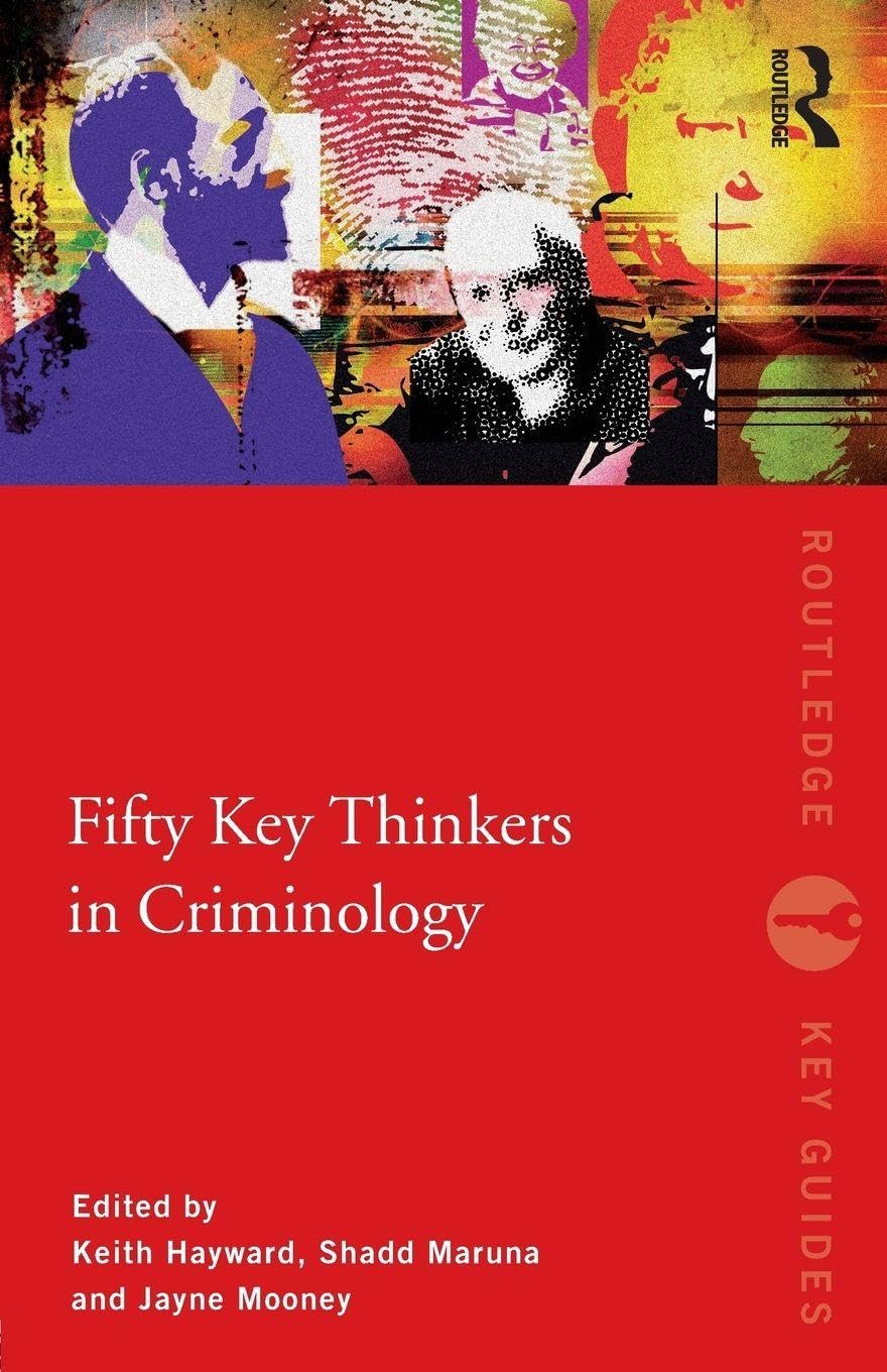 Fifty Key Thinkers in Criminology by Jayne Mooney, Keith Hayward, Shadd...