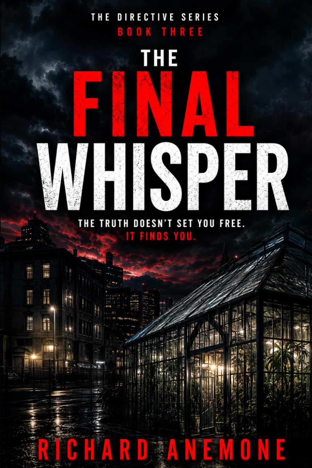 The Final Whisper: A Psychological Thriller of Control, Truth, and the End of the Directive (The Directive Series)