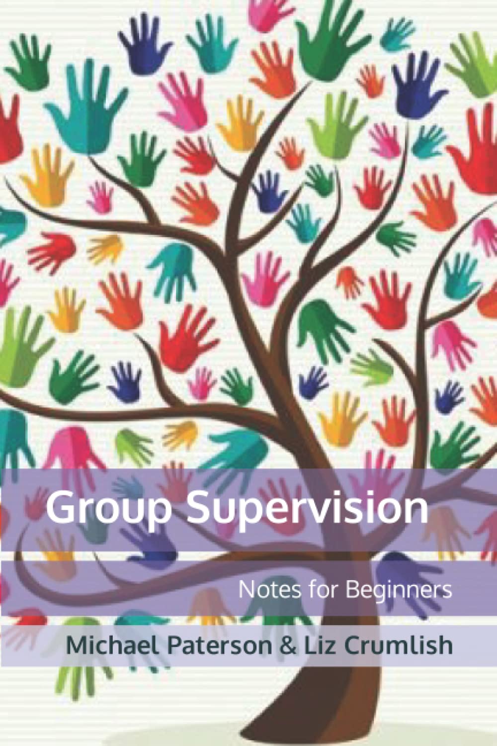 Group Supervision: Notes for Beginners (The Changing Face of Group Supervision: Notes for Beginners (The Changing Face of