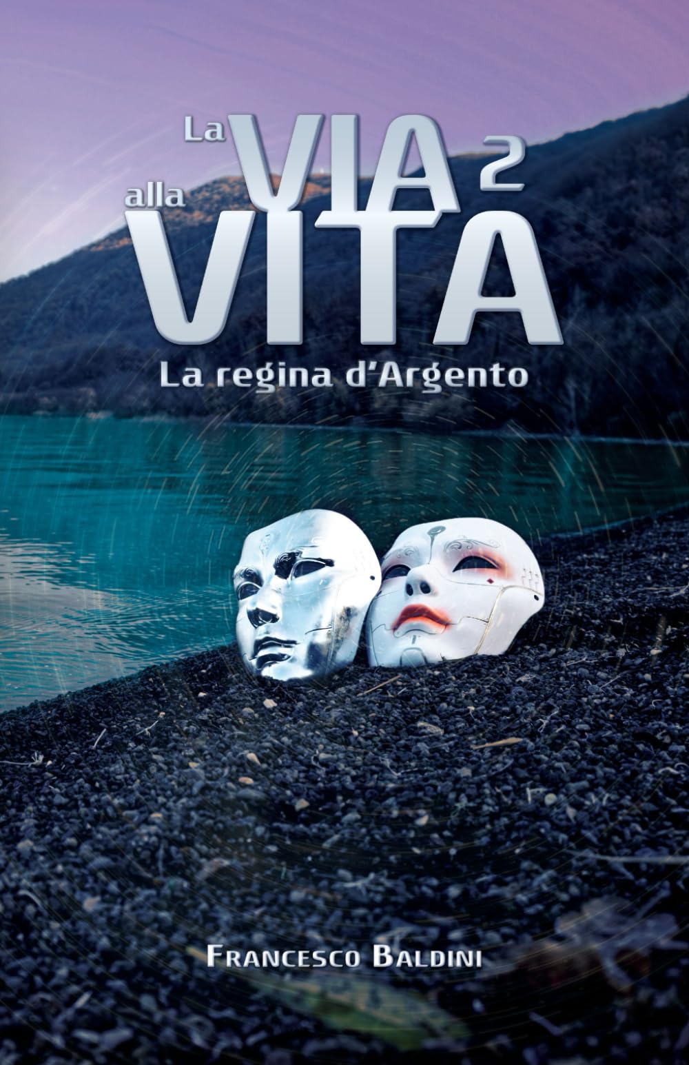 La via alla Vita 2 - La regina d'Argento: Un romanzo thriller fantascientifico (La via alla Vita - La Saga)