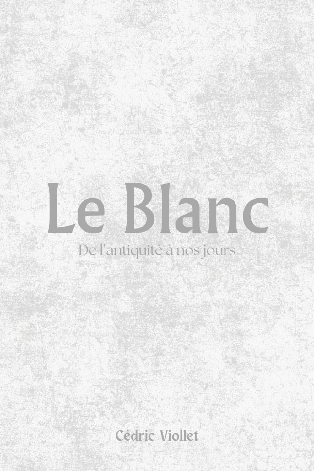 Le Blanc: De l’antiquité à nos jours