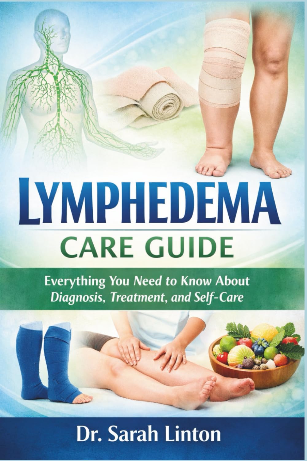 Lymphedema Care Guide: Everything You Need to Know About Diagnosis, Treatment, and Self-Care