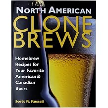 North American Clone Brews Homebrew Recipes for Your Favorite American and Canadian Beers