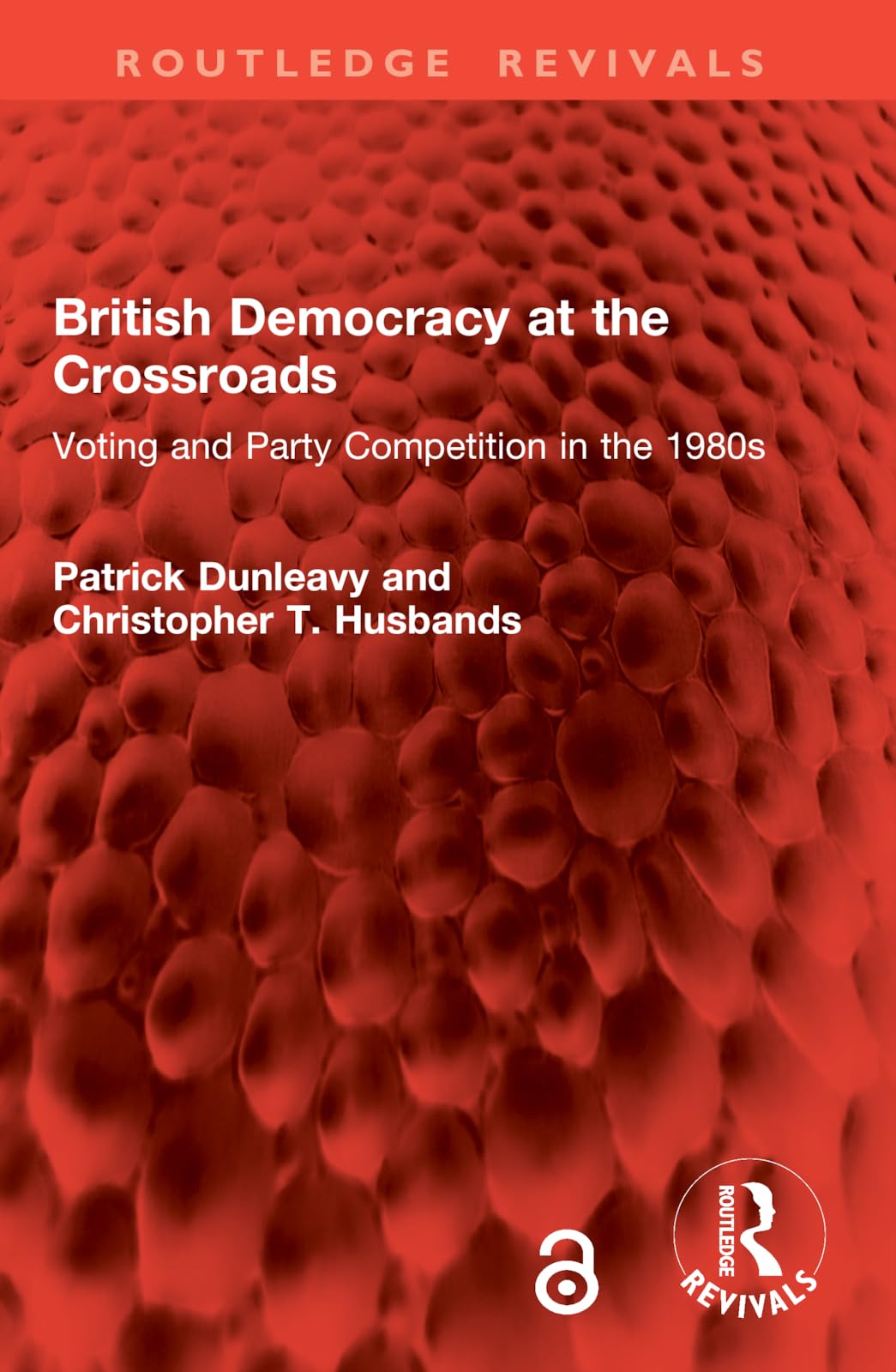 British Democracy at the Crossroads: Voting and Party Competition in the 1980s (Routledge Revivals)