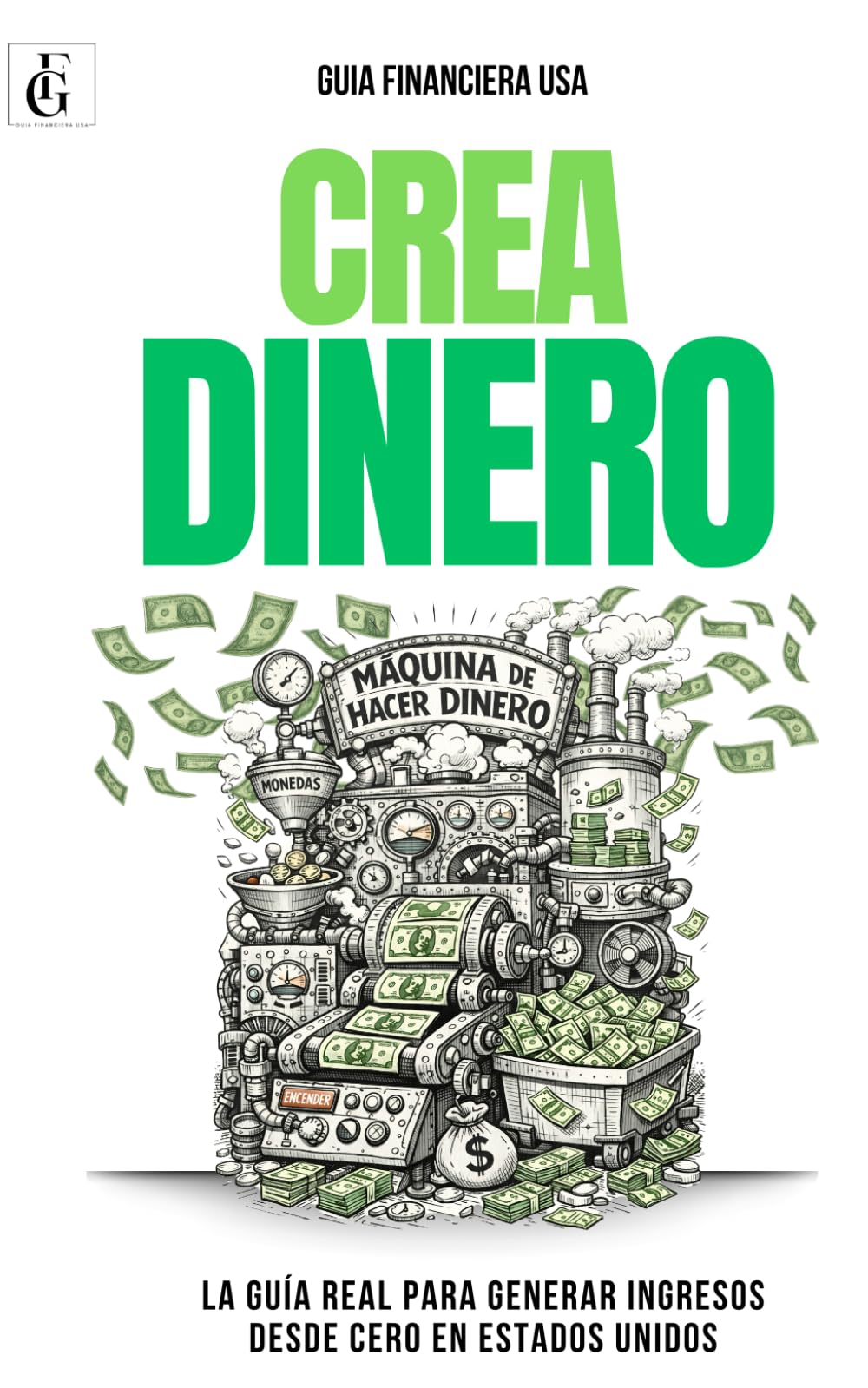 CREA DINERO: La guía real para generar ingresos desde cero en Estados Unidos