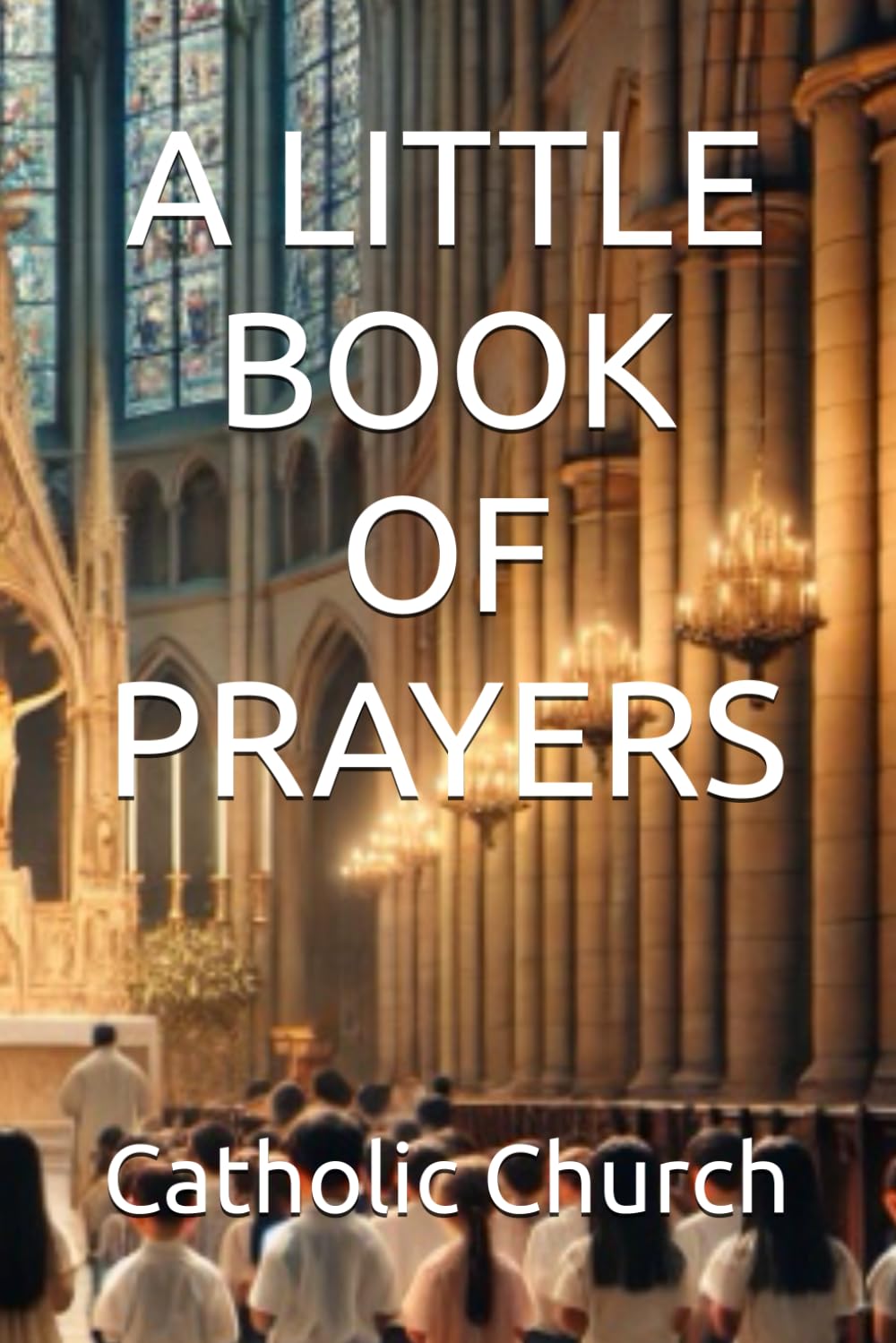 A LITTLE BOOK OF PRAYERS
