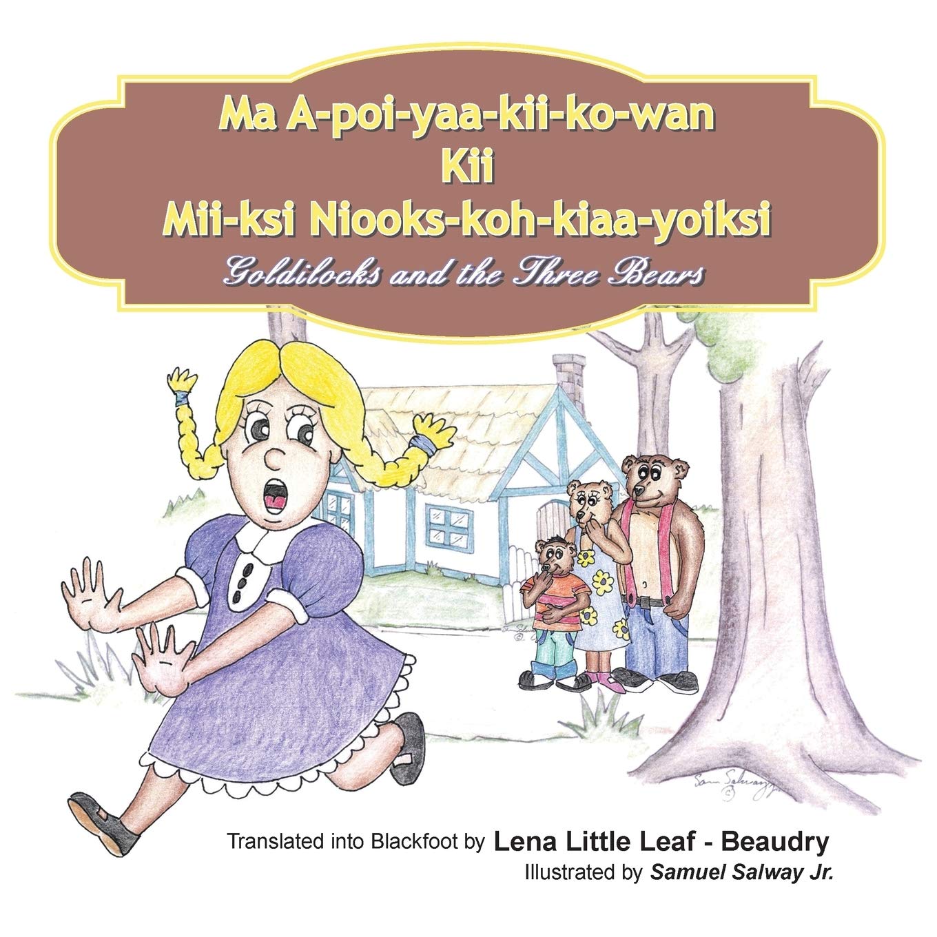 Ma A-poi-yaa-kii-ko-wan Kii Mii-ksi Niooks-koh-kiaa-yoiksi: Goldilocks and the Three Bears