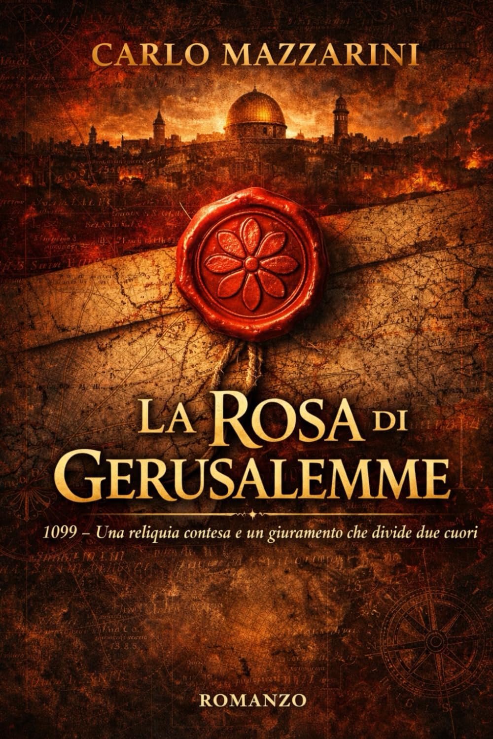 LA ROSA DI GERUSALEMME: Una reliquia contesa e un giuramento che divide due cuori