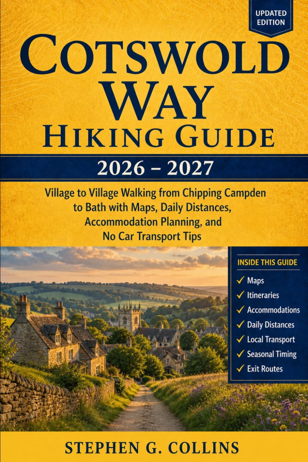 COTSWOLD WAY Hiking guide 2026-2027: Village to Village Walking from Chipping Campden to Bath with Maps, Daily Distances, Accommodation Planning, and No Car Transport Tips