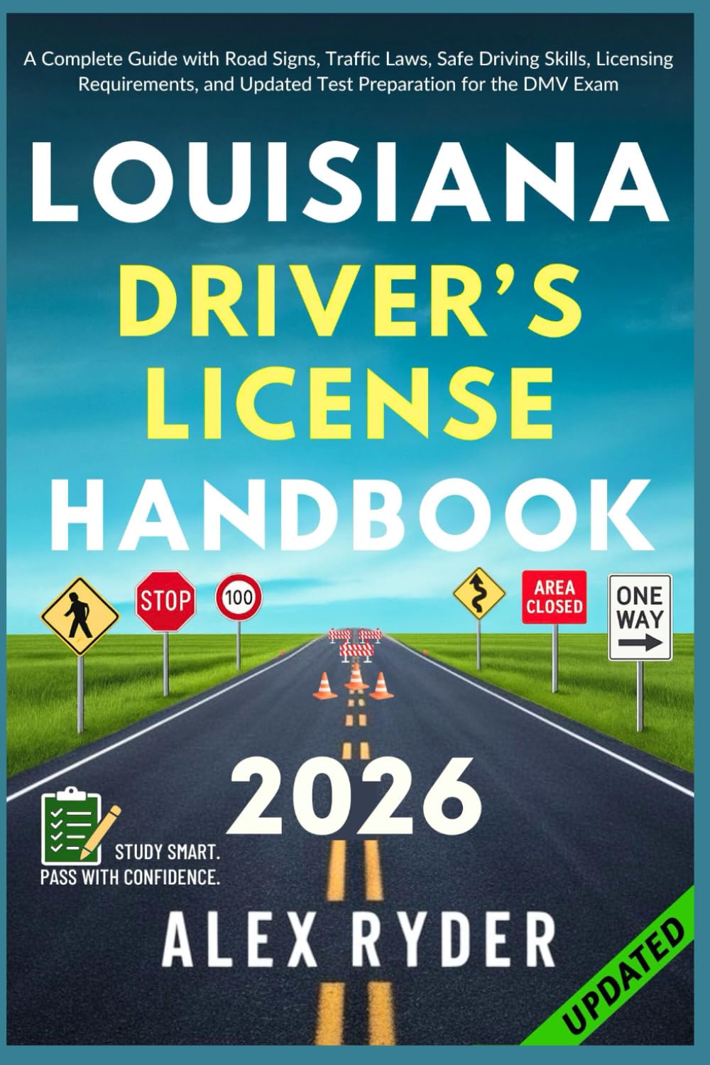 Louisiana Driver’s License Handbook: Your Complete Guide to Traffic Laws, Safe Driving Practices, and Licensing Requirements with Updated Regulations ... RYDER'S ULTIMATE DRIVER'S LICENSE HANDBOOK)