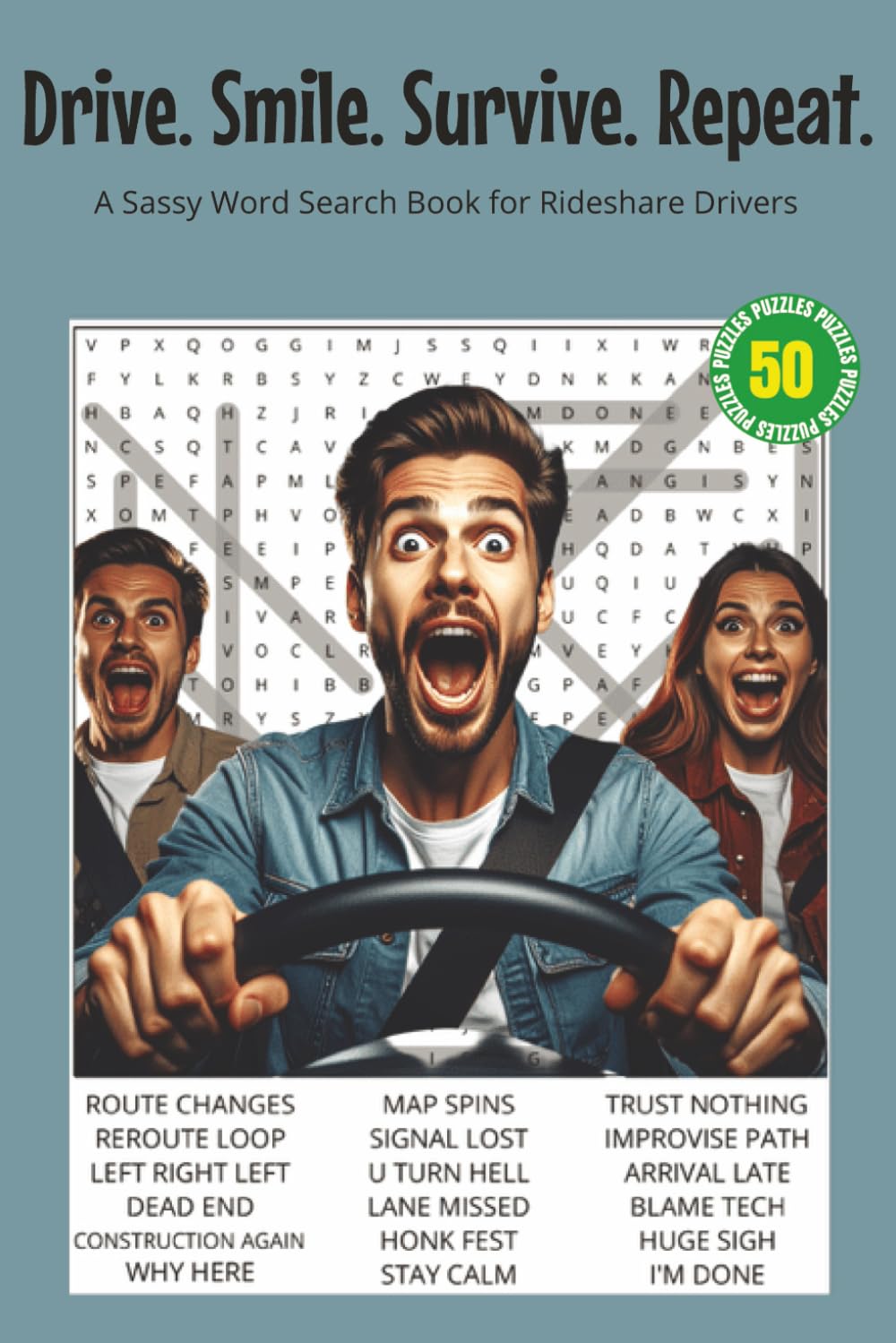 Drive. Smile. Survive. Repeat.: A Sassy Word Search Book for Rideshare Drivers. 6x9 | 50 Puzzles | Solutions Included. Perfect for Travel, Gifts, ... With Attitude Word Search Series)