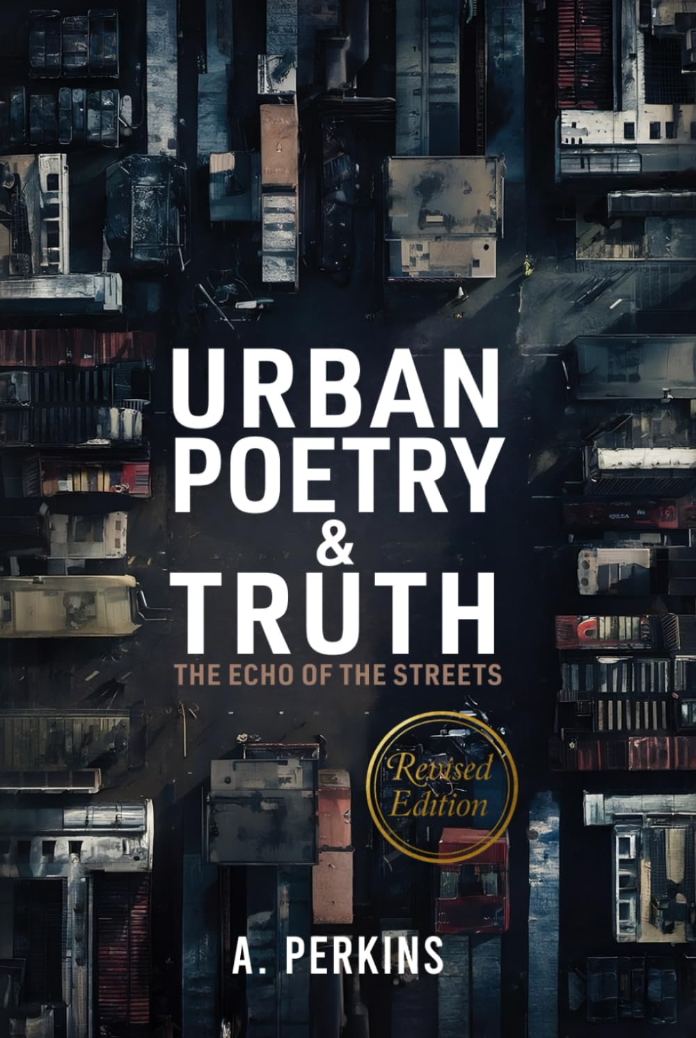 Urban Poetry & Truth: The Echo of the Streets (Revised)