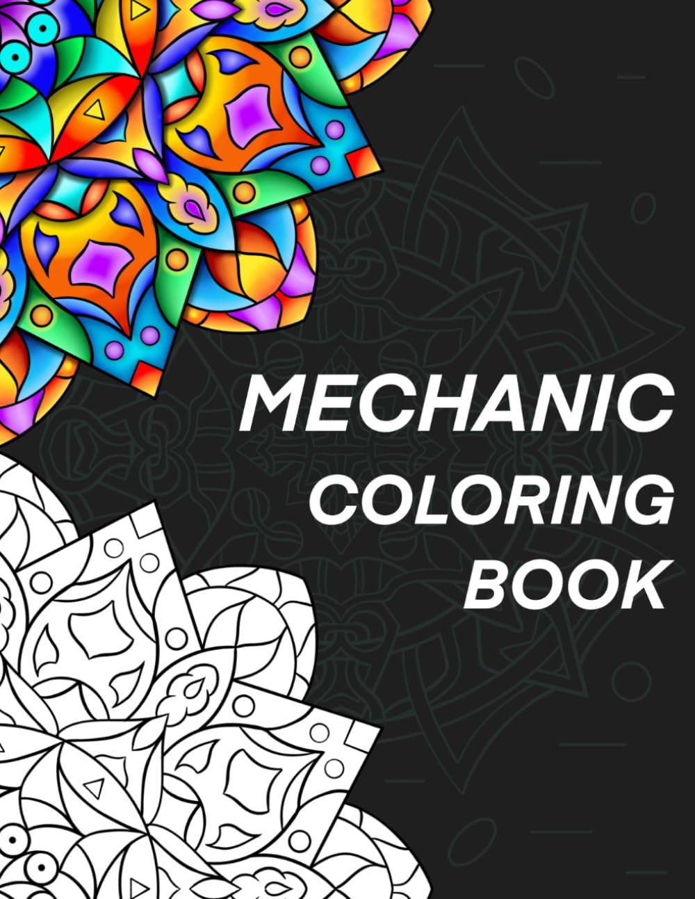 Mechanic Coloring Book: Relatable, & Humorous Adult Mandala Coloring Book, A Perfect Gift for Mechanics